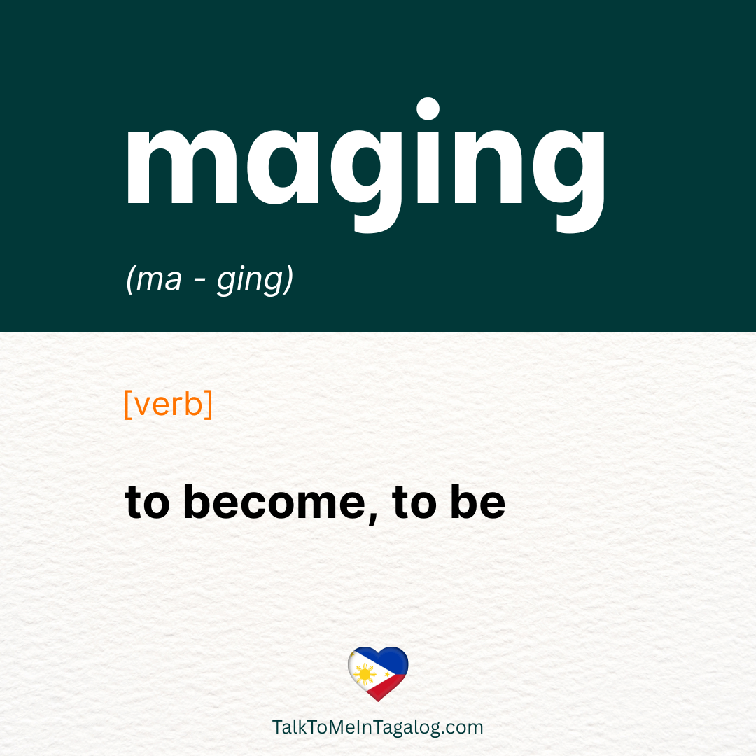 BECOME in Tagalog; TO BE in Tagalog