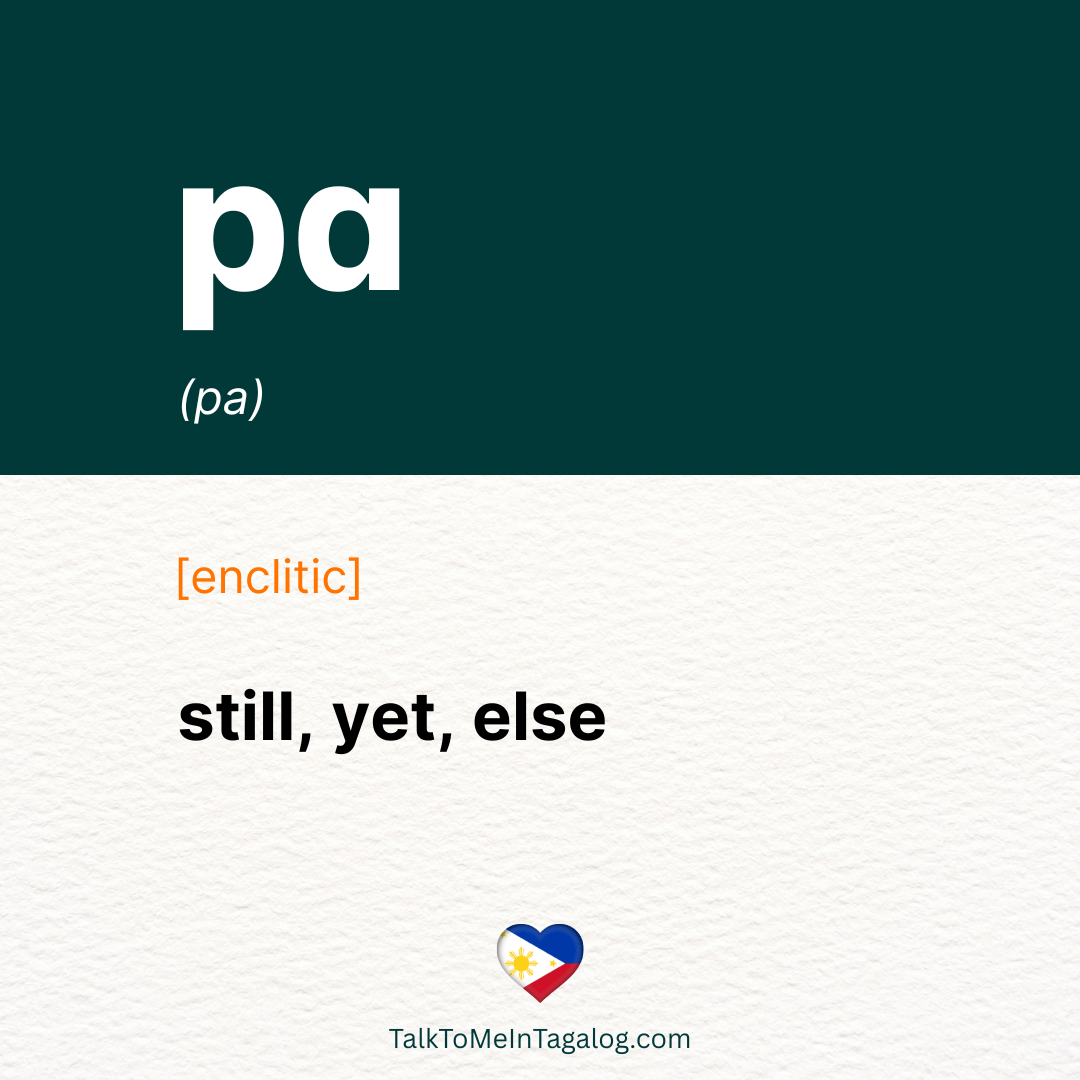 STILL in Tagalog; YET in Tagalog, ELSE in Tagalog