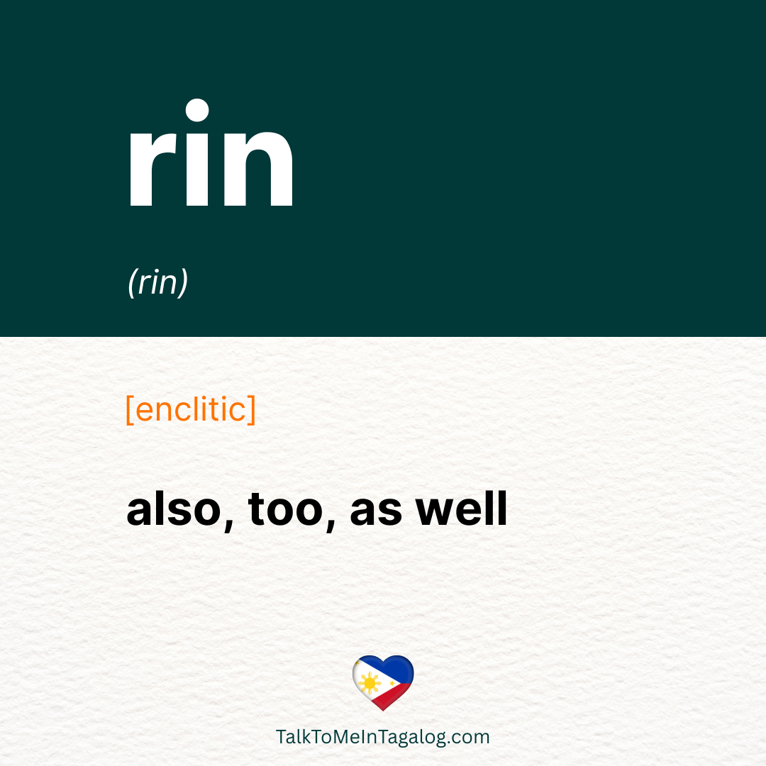 ALSO in Tagalog; TOO in Tagalog