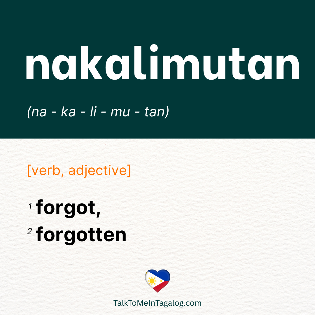 This photo is about the Tagalog word ‘nakalimutan,’ a verb meaning ‘forgot’ or ‘have forgotten’ in English.