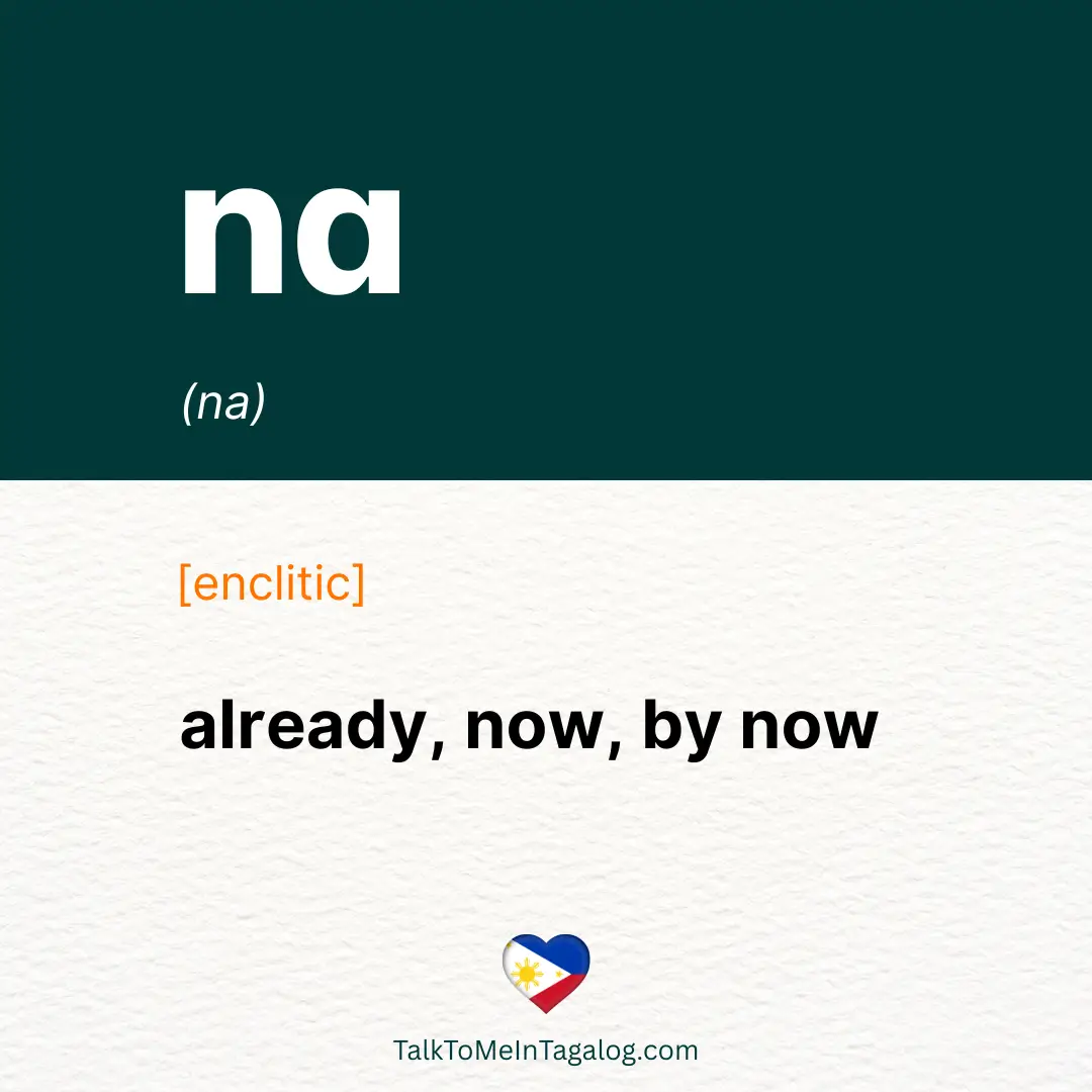 A linguistic infographic explaining the Tagalog word 'na' as the translation for 'already,' featuring example Filipino sentences and English translations.
